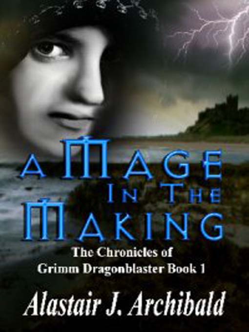 Title details for A Mage in the Making by Alastair J Archibald - Available